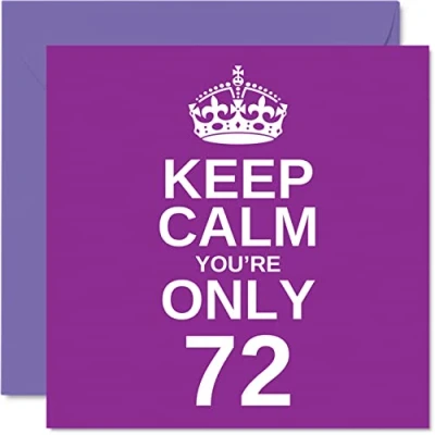 Image of Funny 72nd Birthday Cards for Men Woman Keep Calm Fun Happy Card Great Grandad Mum Nanny Grandpa Dad Grandma Gran Uncle Auntie, 145mm x Joke Humour Greeting