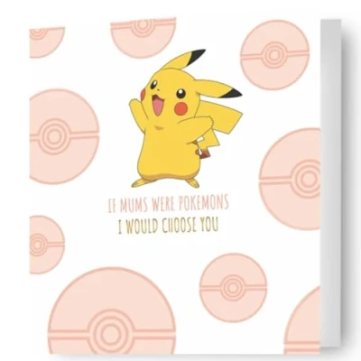 Image of Pokemon Pikachu Mother&#039;s Day Card If Mums were Pokemons I would Choose you