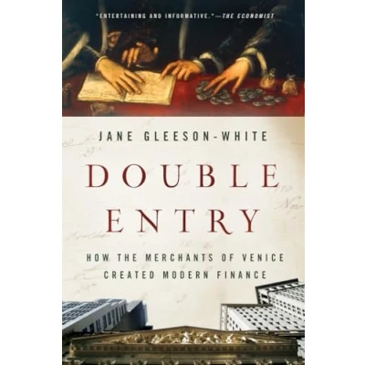 Image of Double Entry How the Merchants of Venice Created Modern Finance