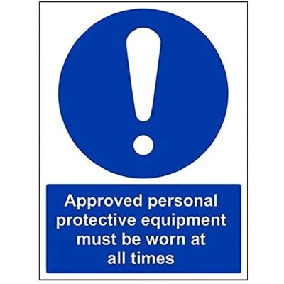 Image of V Safety Approved Personal Protective Equipment Must Be Worn At All Times PPE Sign 300mm x 400mm 1mm Rigid Plastic