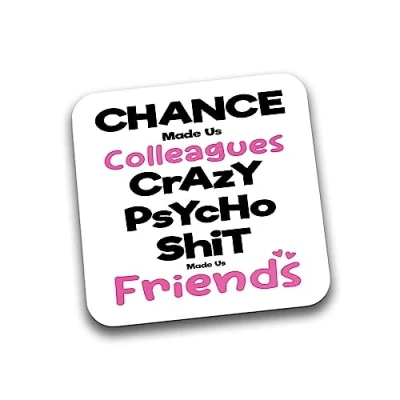 Image of Rib Ticklerz Funny Gift For Colleague Coaster Crazy Psycho Shit Made Us Friends Work Bestie Birthday Secret Santa Coworker Gifts DC55