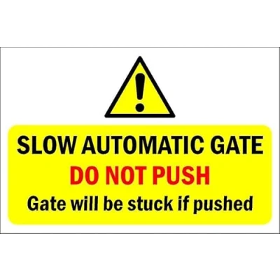 Image of Slow automatic gate, do not push 1mm flexible Plastic sign (200mm x 150mm)