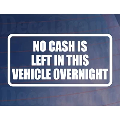 Image of Car Sticker No Cash Is Left In This Vehicle Overnight Funny Novelty Van Window Bumper Boot Door Decal