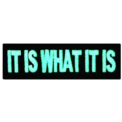 Image of Glow in Dark Patch It is What Funny Biker Embroidered Applique Badge Iron On Sew Emblem