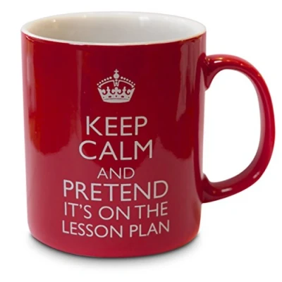 Image of verytea Keep Calm and Pretend it&#039;s on the Lesson Plan Teachers Mug Cup