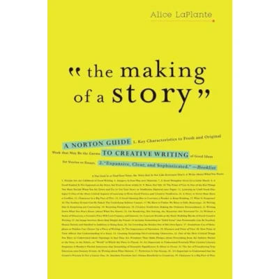 Image of The Making of A Story: Norton Guide to Creative Writing