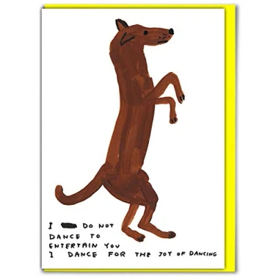 Image of Official David Shrigley Funny Happy Birthday Card &#039;Dancing Dog&#039; Perfect for Friends Mates Him Her Boyfriend Girlfriend Partner Sold by Brainbox Candy