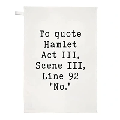 Image of to Quote Hamlet No Tea Towel Dish Cloth
