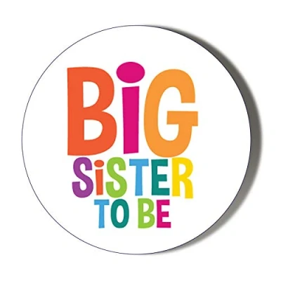Image of Gift Insanity BIG SISTER TO BE 45mm novelty badge