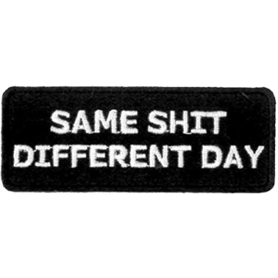 Image of Klicnow Same Shit Different Day Patch 8cm x 3cm (3 1/4&quot; 1 1/4&quot;)