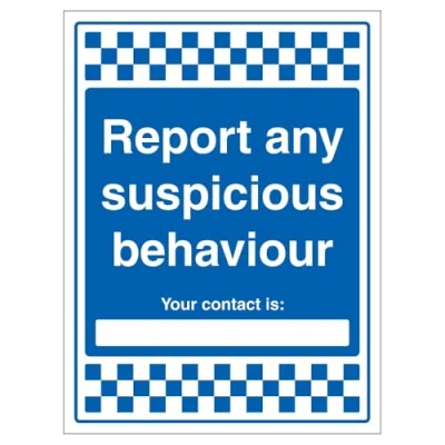 Image of V Safety Report Any Suspicious Behaviour Your Contact Is 450 x 600 mm 3mm Aluminium Composite Sign