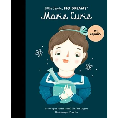 Image of Marie Curie (Spanish Edition) (6): Volume 6 (Little People, BIG DREAMS en español)