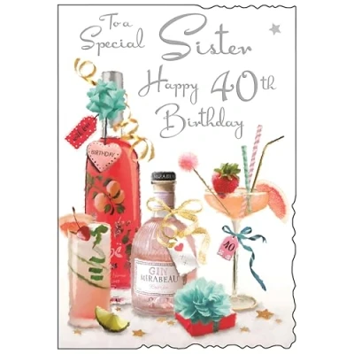 Image of Sister 40th Birthday Card Age 40 Special Fruit Cocktails Design Finishes and Illustrated Insert Leaf Made in the UK