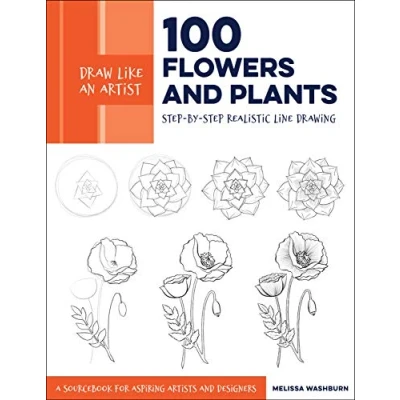 Image of Draw Like an Artist: 100 Flowers and Plants: Step by Realistic Line Drawing * A Sourcebook for Aspiring Artists Designers (2)