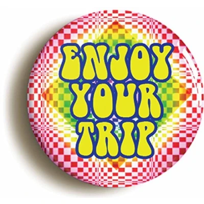 Image of Ozorath ENJOY YOUR TRIP PSYCHEDELIC BADGE BUTTON PIN (1inch/25mm diameter) SIXTIES LSD