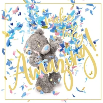 Image of Me to You Make Today Amazing 3D Effect Card,Size:6x6&quot;