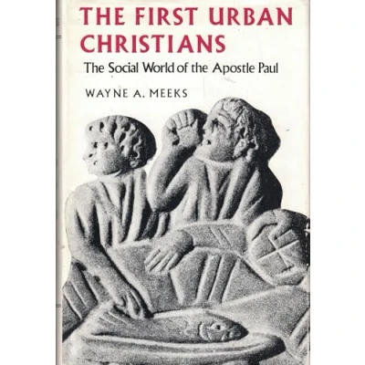 Image of Meeks: The ∗first∗ Urban Christians: Social Wo Rld Of Apostle Paul (cloth)
