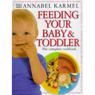 Image of Feeding Your Baby and Toddler: 200 Easy, Healthy, Nutritious Recipes