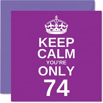 Image of Funny 74th Birthday Cards for Men Woman Keep Calm Fun Happy Card Great Grandad Mum Nanny Grandpa Dad Grandma Gran Uncle Auntie, 145mm x Joke Humour Greeting