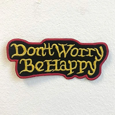 Image of Don&#039;t Worry be Happy Badge Iron on Sew Embroidered Patch