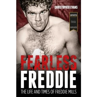 Image of Fearless Freddie: The Life and Times of Freddie Mills