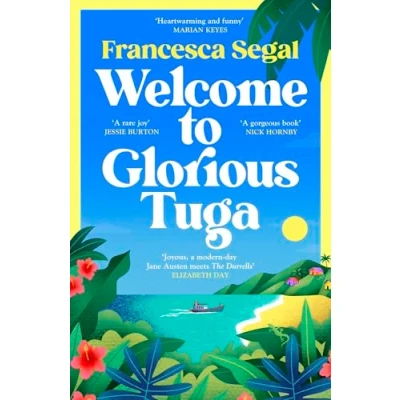 Image of Welcome to Glorious Tuga: Escape a tropical paradise with this life affirming read (Tuga Trilogy, 1)