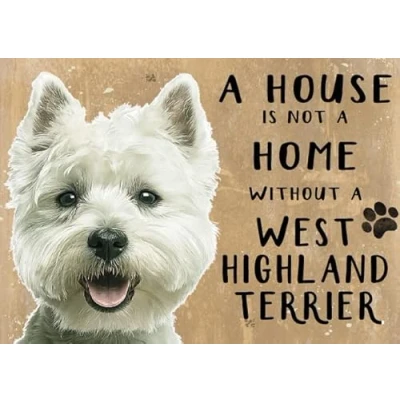 Image of Small (150 x 200mm) Metal Sign a House is Not Home Westie (West Highland Terrier)