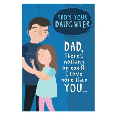 Image of Face Ache, Birthday Card Dad, There&#039;s Nothing on Earth I Love More Than You… Dad from Daughter, Funny