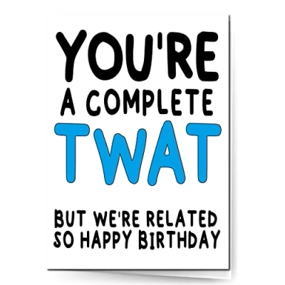 Image of Twat Rude Funny Brother birthday card Cards For Son Sister Dad Him Swearing 18th Offensive Adult C107