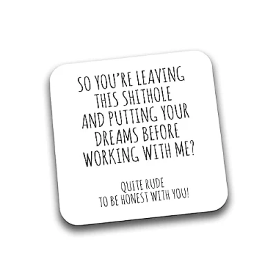 Image of Rib Ticklerz Funny Leaving Gift For Work Colleague Coaster Putting Your Dreams Before Working With Me Good Luck Bye New Job Farwell Bestie DC51
