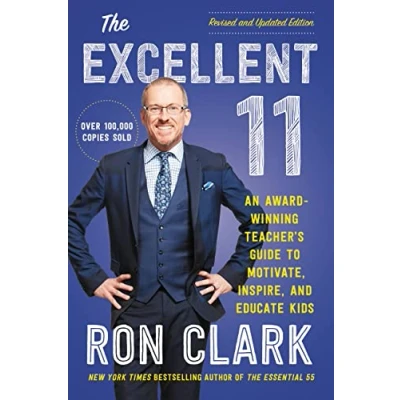 Image of The Excellent 11: An Award Winning Teacher&#039;s Guide to Motivate, Inspire, and Educate Kids