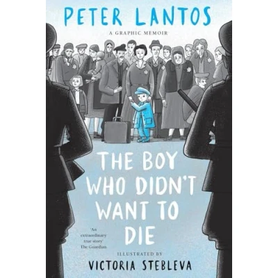 Image of The Boy Who Didn&#039;t Want to Die: a Graphic Memoir from survivor of Bergen Belsen