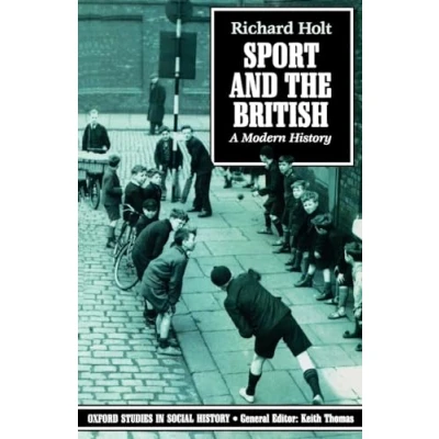 Image of Sport And The British: A Modern History (Oxford Studies in Social History)