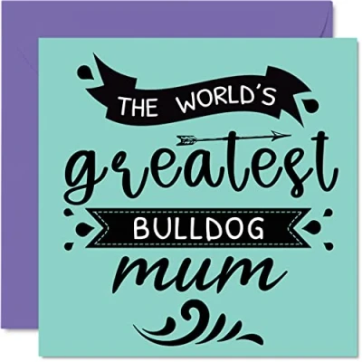 Image of Birthday Cards for Her from the Dog World&#039;s Greatest Bulldog Mum Happy Card Pet, Gifts, 145mm x Mothers Day Greeting Mummy Mom Mama