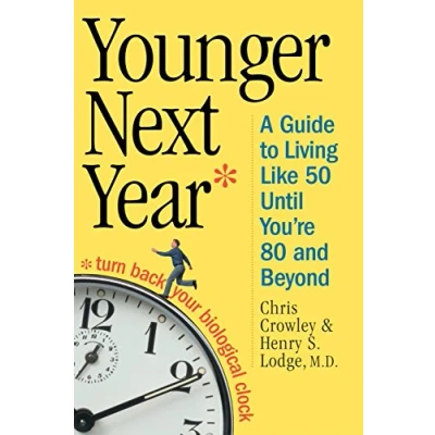 Image of Younger Next Year: A Guide To Living Like 50 Until You&#039;re 80 And Beyond
