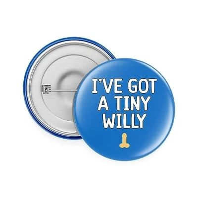 Image of Rib Ticklerz Funny Rude Badge I&#039;ve Got A Tiny Willy Joke Offensive Present For Him Birthday Gifts Best Mate Husband Boyfriend BA10