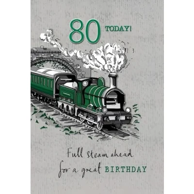 Image of Noel Tatt Mens 80th Milestone Birthday Card Age 80 Full Steam Ahead Train with Silver Foil and 3D Embellishments Eco Friendly Recyclable