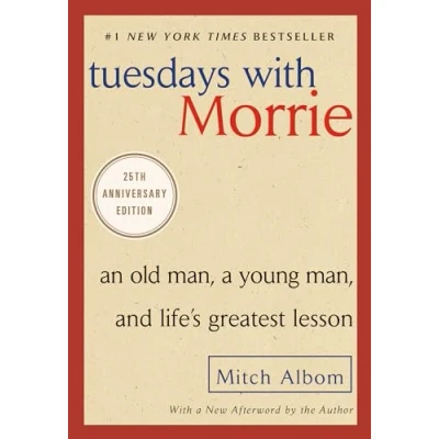 Image of Tuesdays with Morrie: An Old Man, a Young and Life&#039;s Greatest Lesson