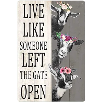 Image of Live Like Someone Left The Gate Open Goats, Metal Tin Sign Wall Decoration,For Bathroom Bar,Restaurant, Cafe, Living Room, Bedroom, Garage 8x12 Inches.