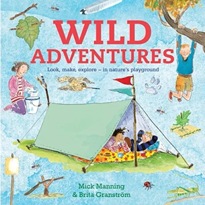 Image of Wild Adventures: Look, make, explore in nature&#039;s playground