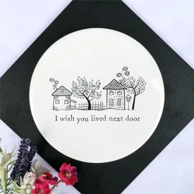 Image of Porcelain Round Coaster, I Wish You Lived Next Door, Kitchen Coaster Gift, Family Keepsake New House Friends and