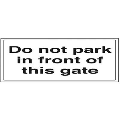 Image of V Safety Do Not Park In Front Of This Gate Parking Sign 400mm x 300mm 1mm Rigid Plastic