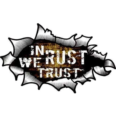 Image of CT Design In Rust We Trust Funny Slogan with OVAL RIPPED OPEN TORN METAL Effect Motif Vinyl Car Sticker 150x90mm