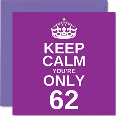 Image of Funny 62nd Birthday Cards for Men Woman Keep Calm Fun Happy Card Grandad Mum Grandma Nanny Dad Gran Uncle Auntie Cousin, 145mm x Joke Humour Greeting