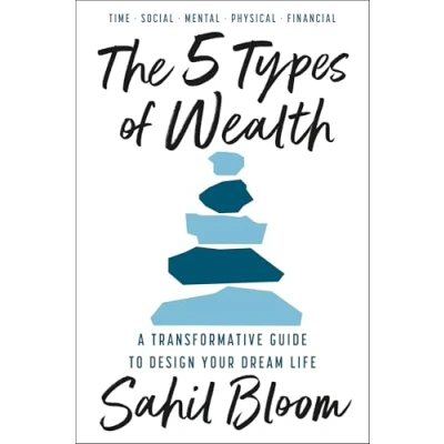 Image of The 5 Types of Wealth: A Transformative Guide to Design Your Dream Life