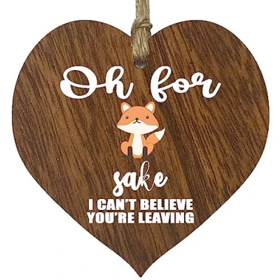 Image of Funny Leaving Gifts for Colleagues Women Men Fox Sake Dark Wooden Heart Hanging Sign Wood Plaque, Presents Colleagues, Sorry Your Decorations Fun Laughter