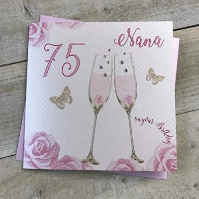 Image of Happy 75th Birthday Card Nana Champagne Glasses Pink Roses by White Cotton Cards SS42 NANA75