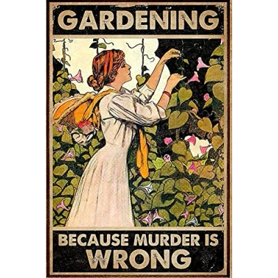 Image of Bonoff Retro Tin Sign Gardening Is Wrong Because Of Murder Poster Wall Art Metal Plaque Decoration Decor 8X12 Inches