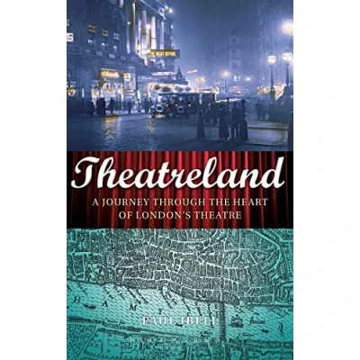 Image of Theatreland: A Journey Through the Heart of London&#039;s Theatre