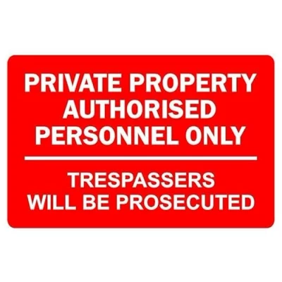 Image of Private property authorised personnel only trespassers will be prosecuted prohibition sign 3mm Aluminium (600mm x 400mm)